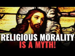 Why Religious Morality Is an Illusion