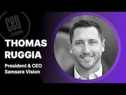 Samsara Vision President & CEO Thomas Ruggia