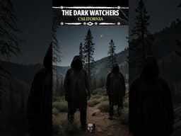 THE DARK WATCHERS (California)   #horror #forestadventure #scarystories #forest #scaryvideos #creepy