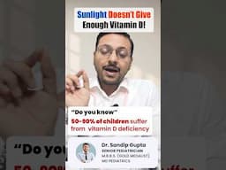 Sunlight से babies को पर्याप्त vitamin D नहीं मिलता ।