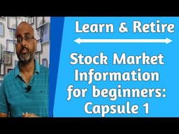 Learn & Retire | Stock Market Information for beginners | Capsule 1