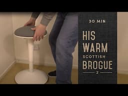 Relaxing Stool Review • 30 min // Unintentional ASMR // Man with Scottish Brogue