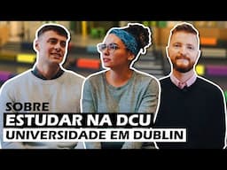 COMO É ESTUDAR EM UMA UNIVERSIDADE EM DUBLIN - DCU