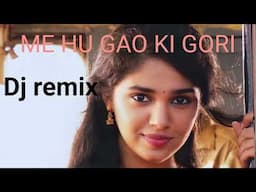 Me hu gao ki gori Dj remix DJ SAGAR KASHYAP