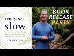 Ready, Set, Slow by Lee Holden Book Release Party