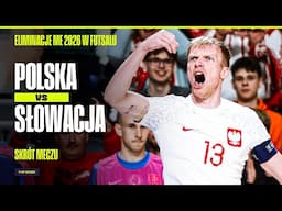 SKRÓT: POLSKA - SŁOWACJA: ELIMINACJE MISTRZOSTW EUROPY W FUTSALU