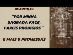 9 PROMESSAS  AOS DEVOTOS DA SAGRADA FACE. TENHA ESTA DEVOÇÃO