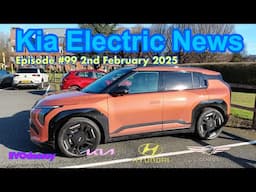 Kia Electric News Episode #99 2nd February 2025