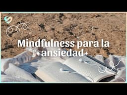 CÓMO USAR EL MINDFULNESS PARA TENER UNA VIDA MÁS CALMADA 🙏 | Silvia Ahora