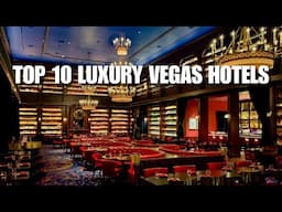 10 Best Luxury Hotels in Las Vegas (That Are Totally Worth The Splurge)