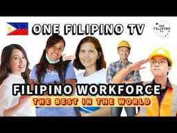 FILIPINO WORKFORCE THE BEST IN THE WORLD  | #onefilipinotv