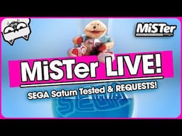 Testing SEGA Saturn Games on MiSTer FPGA LIVE!