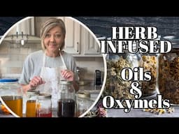 Herb Infused Oils & Oxymels