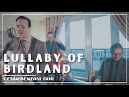 Lullaby Of Birdland | Cesar Benzoni Trio