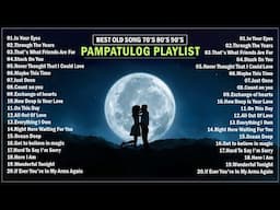 Pampatulog Playlist  - Featuring songs from the 70s 80s 90s