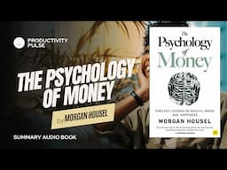 The Psychology of Money SUMMARY in 30 Minutes w/ Read Through