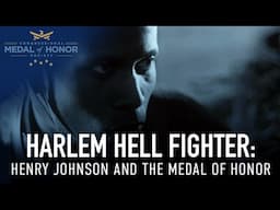 Harlem Hell Fighter: Henry Johnson & The Medal of Honor