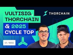 Vultisig, Thorchain & 2025 Cycle Top