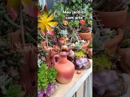 Meu jardim com arte #ideiascriativas #sustentabilidade #craft #decor #gardendecor #jardinagem #short