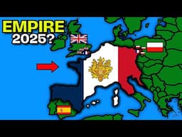 What if the France formed an Empire in 2025?