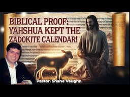 Biblical Proof that Jesus/Yahshua kept the Zadokite Calendar. Solving the Passover Conundrum