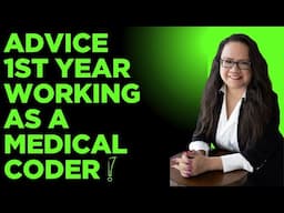 ADVICE FOR YOUR FIRST YEAR WORKING AS A MEDICAL CODER