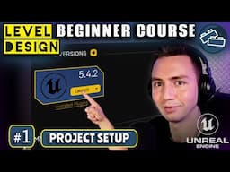 Level Design Beginner Course: #1 Project Setup