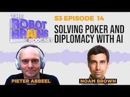 S3 E14 OpenAI Research Scientist Noam Brown on Solving Poker and Diplomacy with AI