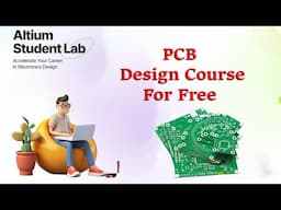 Altium Student Lab, Learn PCB Design For Free And Get Certificate