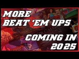 More Beat 'em Ups Coming in 2025!