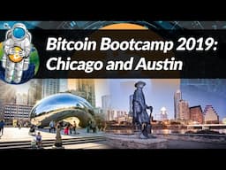 Bitcoin Bootcamp 2019: Chicago & Austin