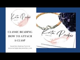 How to Attach a Clasp - Jewellery Making - Basic Beading Skills - Make a Bracelet