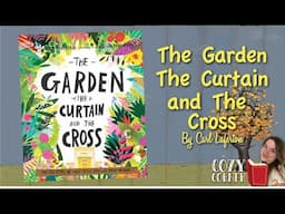 The Garden, The Curtain, The Cross By Carl Laferton I A True Story Of Why Jesus Died and Rose Again!