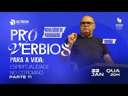 Provérbios para a vida: espiritualidade no cotidiano (parte 11) | Romão