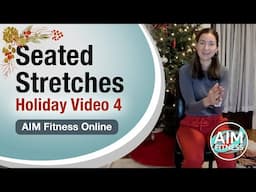 Seated Stretches - Holiday Video 4