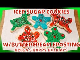 ICED SUGAR COOKIES with BUTTERCREAM FROSTING