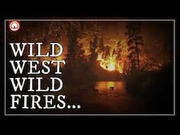 Surviving Wildfires in The Old Wild West...