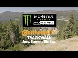 Continental Trackwalk, Round 3 Monster Energy Pro Downhill Series Snow Summit