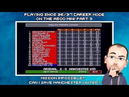 Playing Sensible World Of Soccer 96/97 Career Mode On The A500 Mini - Part 3: Can I Save Man United?