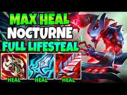 MAX HEAL FULL LIFESTEAL NOCTURNE (HEAL TO FULL HP IN SECONDS) - League of Legends