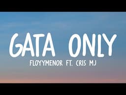 FloyyMenor ft. Cris MJ - GATA ONLY (Letra/Lyrics)