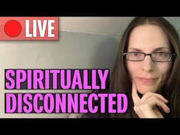 Sunday Q&A | Spiritually Disconnected