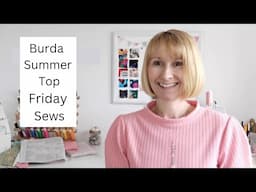 Burda Summer top , Friday Sews