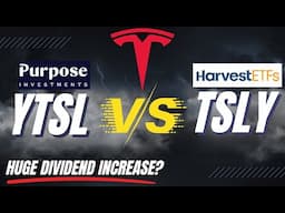 YTSL: HUGE Dividend Increase! YTSL (Purpose) vs TSLY (Harvest) | Should you Switch? Tesla