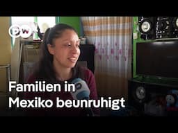 US-Einwanderungspolitik: Familien in Mexiko beunruhigt | DW Nachrichten