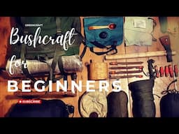 Bushcraft for Beginners - GEAR, What to Carry