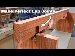 How To Make Perfect Lap Joints / For Fine Woodworking