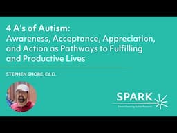 Autism Awareness, Acceptance, Appreciation, & Action as Pathways to Fulfilling and Productive Lives