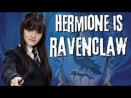 Why Hermione Granger Should Have Been A Ravenclaw