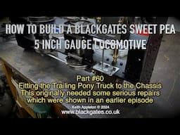 A BLACKGATES SWEET PEA LOCOMOTIVE BUILD - PART #60